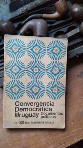 * Convergencia Democrática En Uruguay - Documentos Políticos