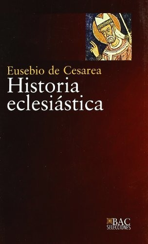 Historia Eclesiástica (bac Selecciones)