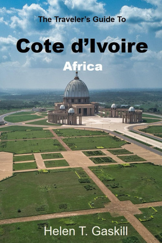 Libro: The Travelerøs Guide To Cote Divoire, Africa: Cote