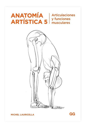 Anatomía Artística 5 Articulaciones - Michel Lauricella
