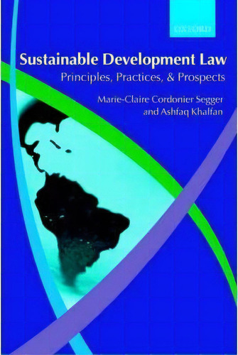 Sustainable Development Law, De Marie-claire Cordonier Segger. Editorial Oxford University Press, Tapa Blanda En Inglés