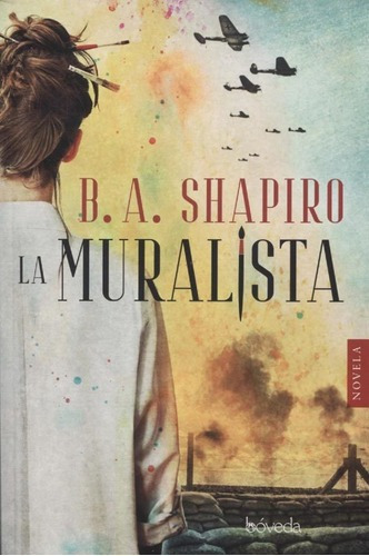 La Muralista - B.a. Shapiro, De B.a. Shapiro. Editorial Alianza En Español