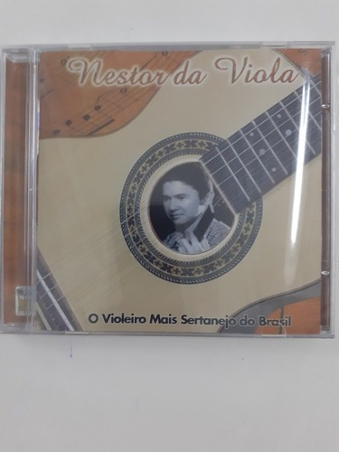 Cd Nestor Da Viola -o Violeiro Mais Sertanejo Do Brasil