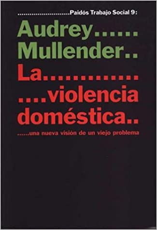 La Violencia Domestica. Una Nueva Vision De Un Viejo Pro...