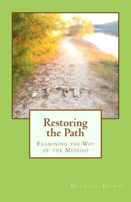 Libro Restoring The Path: Examining The Way Of The Messia...