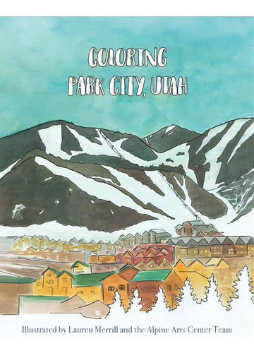 Coloring Park City, Utah, De Merrill, Lauren. Editorial Lightning Source Inc, Tapa Blanda En Inglés