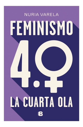 Feminismo 4.0 La Cuarta Ola » Nuria Varela