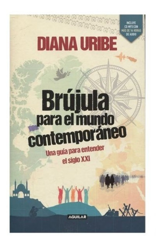 Imagen 1 de 1 de Brújula Para El Mundo Contemporáneo / Diana Uribe