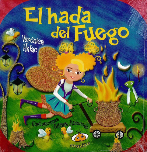 El Hada Del Fuego, de Verónica Halac. Editorial URANITO, tapa pasta dura, edición 1 en español, 2016