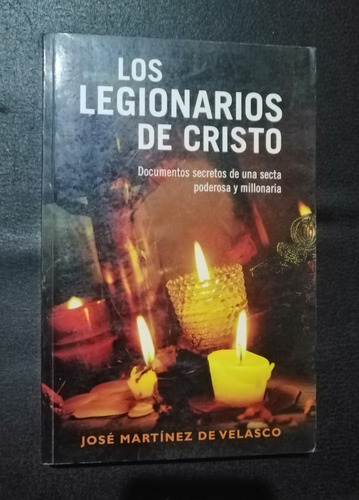 Los Legionarios De Cristo Jose Martinez De Velasco