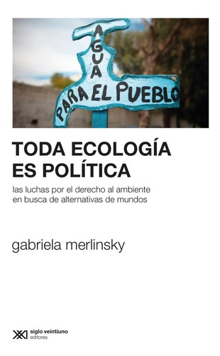 Toda Ecología Es Política - Merlinsky - Siglo Xxi - Libro