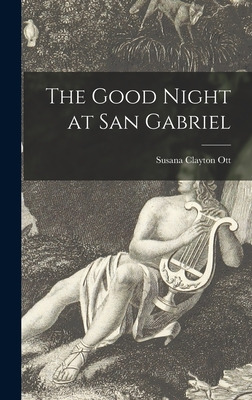 Libro The Good Night At San Gabriel - Ott, Susana Clayton...