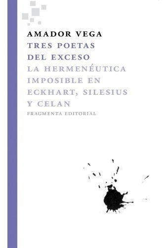 Libro Tres Poetas Del Exceso La Hermeneutica Imp De Vega