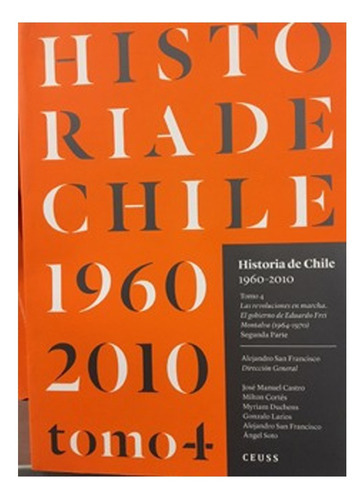 Historia De Chile 1960- 2010 Tomo 4 (tapa Blanda.envio Grat: Historia De Chile 1960- 2010 Tomo 4 (tapa Blanda.envio Grat, De A. San Francisco. Editorial Ceuss, Tapa Blanda En Castellano