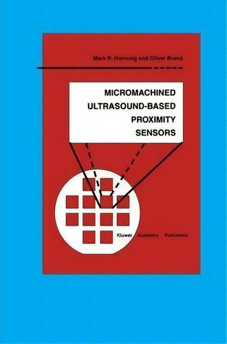 Micromachined Ultrasound-based Proximity Sensors, De Mark R. Hornung. Editorial Springer Verlag New York Inc, Tapa Blanda En Inglés