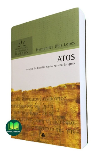 Livro Atos -comentários Expositivos Hernades Dias Lopes