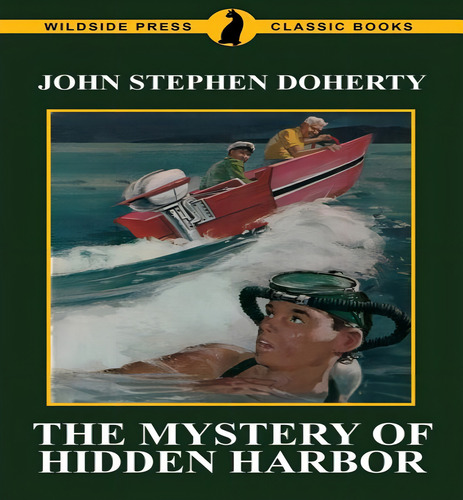 The Mystery Of Hidden Harbor, De John Stephen Doherty. Editorial Wildside Press, Tapa Blanda En Inglés