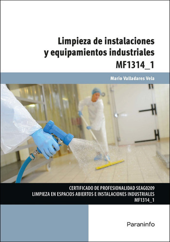 Limpieza de instalaciones y equipamientos industriales, de VALLADARES VELA, MARIO. Editorial Ediciones Paraninfo, S.A, tapa blanda en español