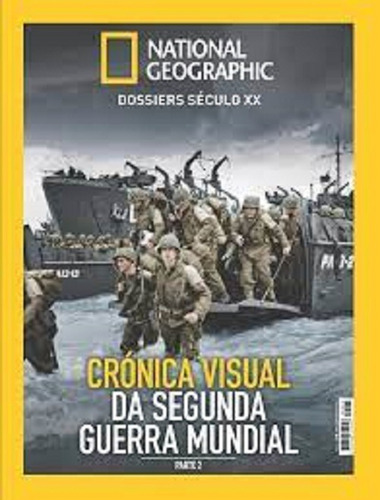 National Geographic Crônica Visual Da Segunda Guerra Mundial