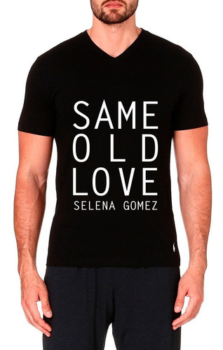 Selena Gomez Same Old Love / Varios Modelos Dama Y Caballero