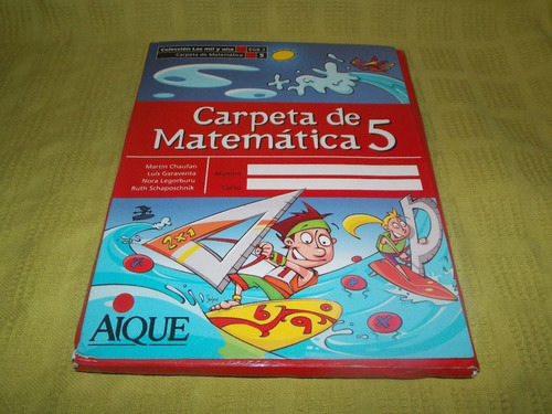 Carpeta De Matemática 5 / Colección Las Mil Y Una - Aique