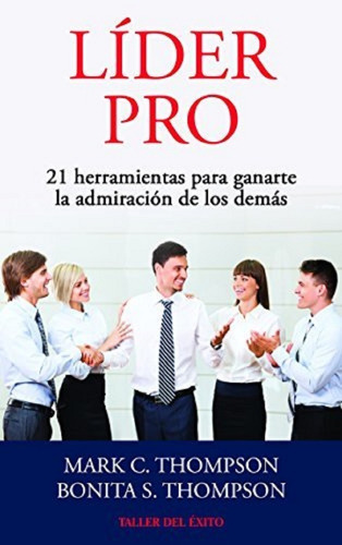 Libro, Líder Pro: 21 Herramientas Para Ganarte La Admiración