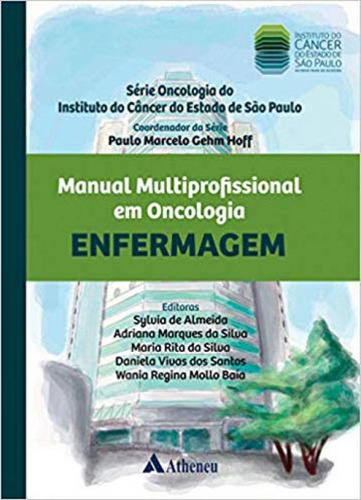 Manual Multiprofissional Em Oncologia: Enfermagem, De Hoff, Paulo Marcelo Gehm/. Editora Atheneu, Capa Mole, Edição 1ª Edição - 2018 Em Português