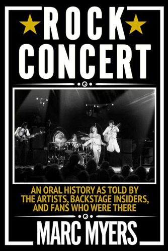 Libro: Rock Concert: An Oral History As Told By The Artists,