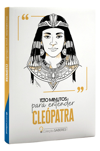 100 Minutos Para Entender Cleópatra