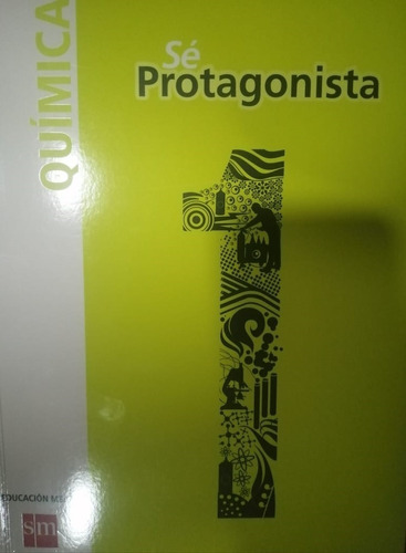 Libro Sé Protagonista Química 1 Medio 