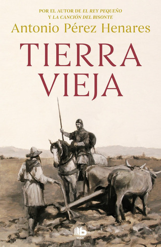 TIERRA VIEJA, de Antonio Perez Henares. Editorial B de Bolsillo, tapa blanda en español