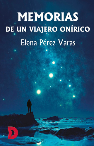 Memorias De Un Viajero Onírico, De Elena Pérez Varas