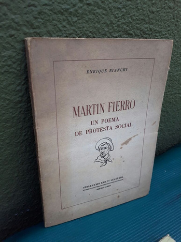 Bianchi, E - Martin Fierro. Un Poema De Protesta Social - 