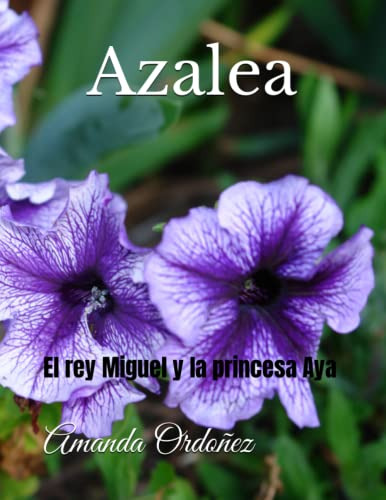 Azalea: El Rey Miguel Y La Princesa Aya