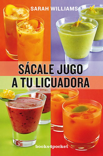 Sacale Jugo A Tu Licuadora B4p - Williams,sarah