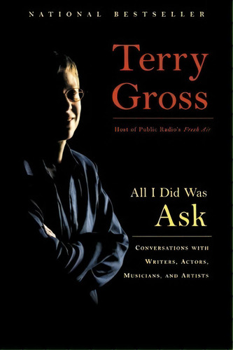 All I Did Was Ask, De Terry Gross. Editorial Little Brown Company, Tapa Blanda En Inglés