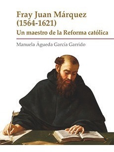 Libro Fray Juan Marquez 1564 1621 - Garcia Garrido, Manue...