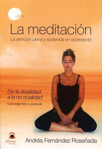 La Meditacion - Atencion Plena Y Sostenida En El Presente