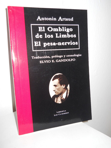 El Ombligo De Los Limbos - El Pesa-nervios - Artaud, Nuevo.