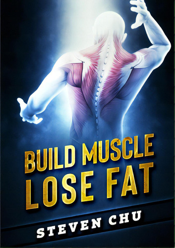 Build Muscle Lose Fat, De Chu, Steven. Editorial Lulu Pr, Tapa Blanda En Inglés