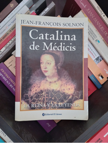 Catalina De Medicis - Jean Francois - Ed El Ateneo