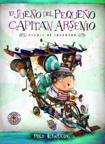 Sueño Del Pequeño Capitan Arsenio, El Diario De Inventos