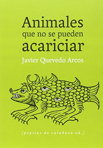 Libro Animales Que No Se Pueden Acariciar De Quevedo Arcos J