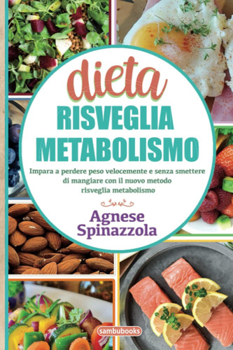 Libro: Dieta Risveglia Metabolismo: Impara A Perdere Peso Ve