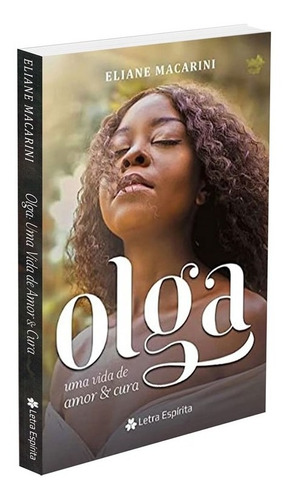 Olga: Uma Vida De Amor E Cura