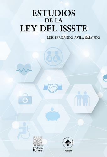 Estudios De La Ley Del Issste, De Ávila Salcedo, Luis Fernando. Editorial Porrúa, Tapa Blanda, Edición 1a En Español, 2022