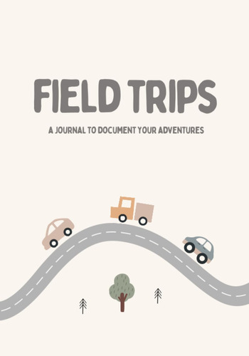 Libro: Field Trip Journal: A Writing Diary To Document, And