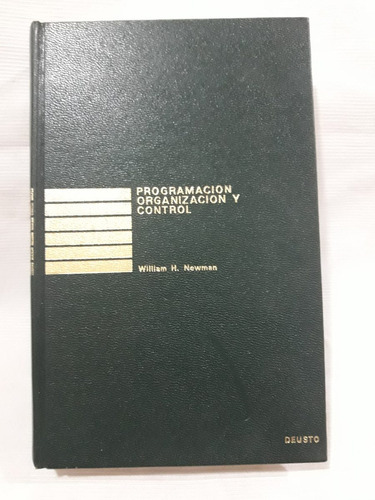 Programacion Organizacion Y Control W. H. Newman Ed. Deusto