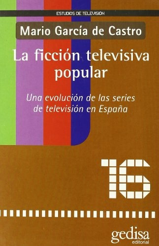 Ficción Televisiva Popular, Mario Garcia De Castro, Gedisa