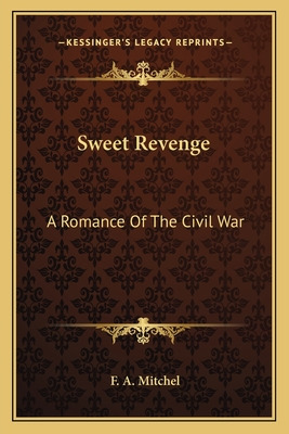 Libro Sweet Revenge: A Romance Of The Civil War - Mitchel...